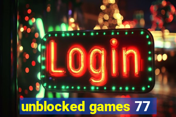 unblocked games 77